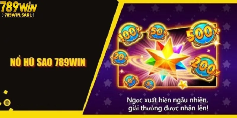 Nổ Hũ Sao 789win - Thiên Đường Giải Trí Sống Động Nhất Năm